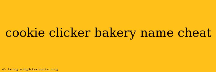 cookie clicker bakery name cheat