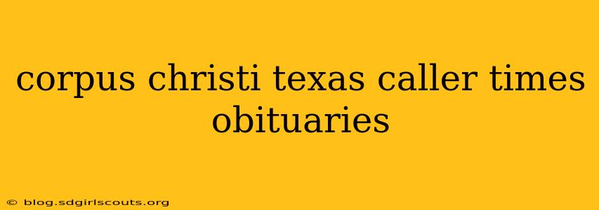 corpus christi texas caller times obituaries