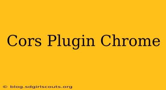 Cors Plugin Chrome