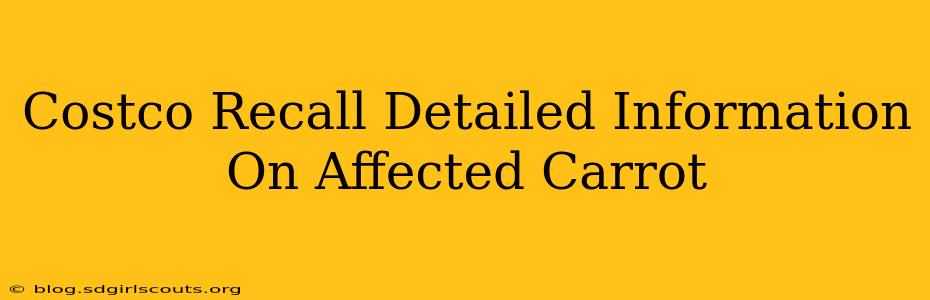 Costco Recall Detailed Information On Affected Carrot