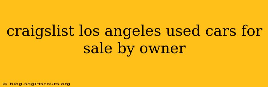 craigslist los angeles used cars for sale by owner