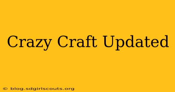 Crazy Craft Updated