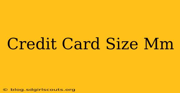 Credit Card Size Mm