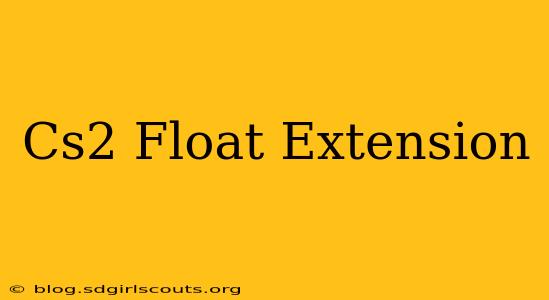 Cs2 Float Extension