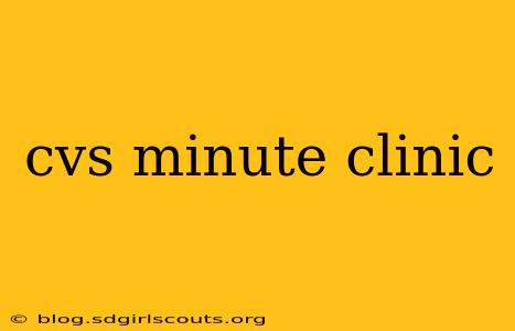 cvs minute clinic