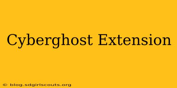 Cyberghost Extension