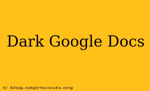 Dark Google Docs