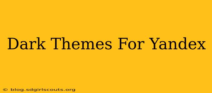 Dark Themes For Yandex