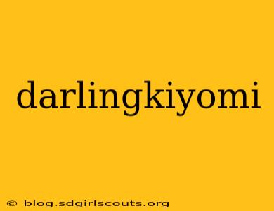 darlingkiyomi