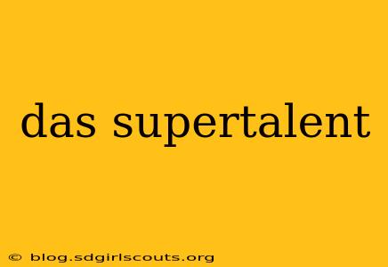 das supertalent