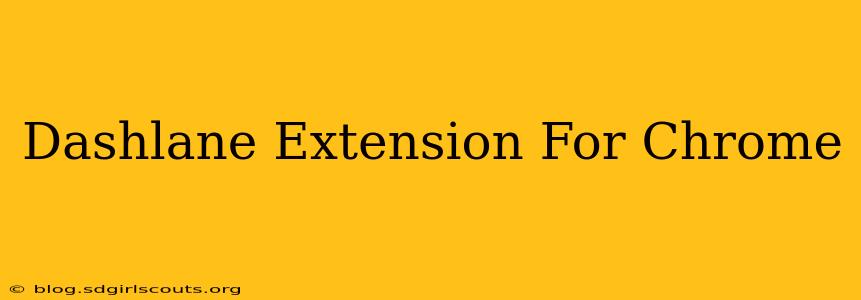 Dashlane Extension For Chrome