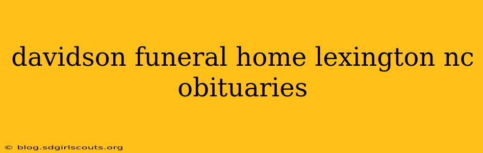 davidson funeral home lexington nc obituaries