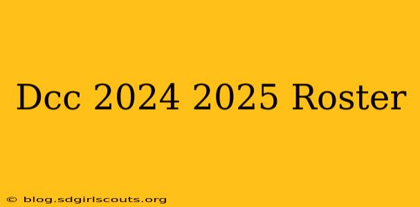 Dcc 2024 2025 Roster