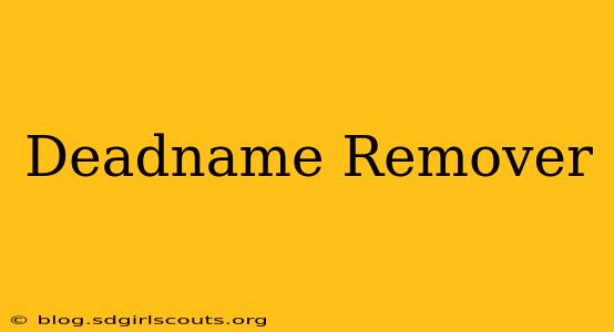Deadname Remover