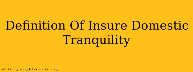 Definition Of Insure Domestic Tranquility