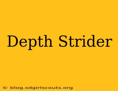 Depth Strider