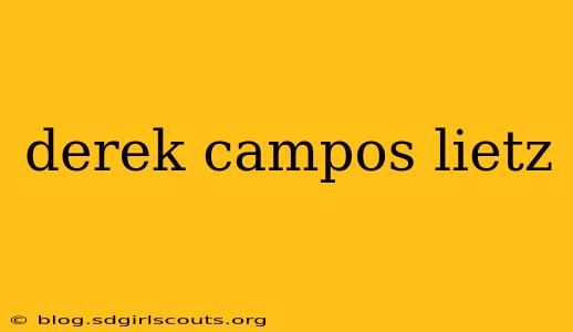derek campos lietz