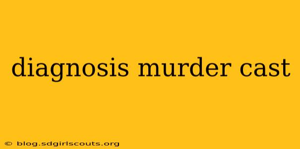 diagnosis murder cast