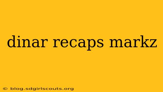 dinar recaps markz
