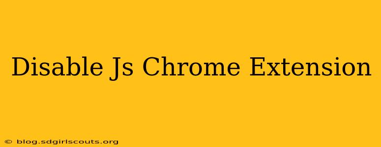 Disable Js Chrome Extension