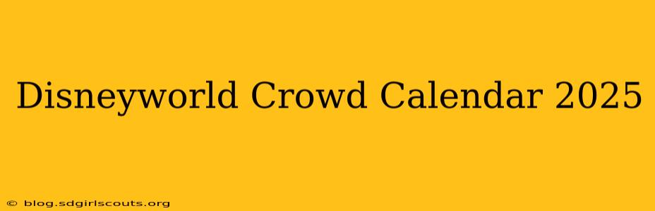 Disneyworld Crowd Calendar 2025