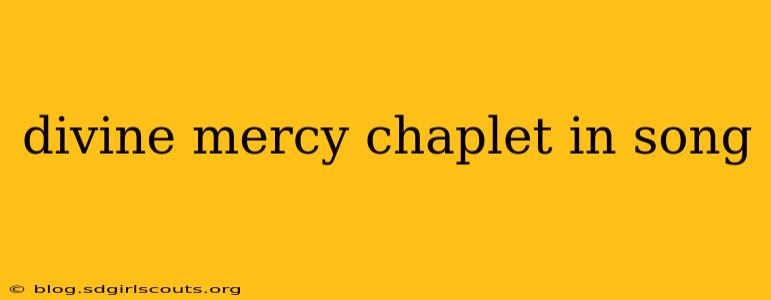 divine mercy chaplet in song