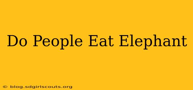 Do People Eat Elephant