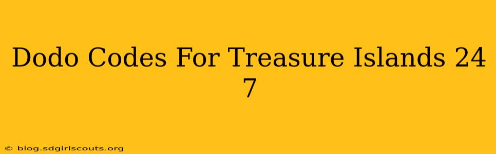 Dodo Codes For Treasure Islands 24 7