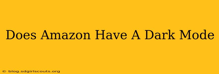 Does Amazon Have A Dark Mode