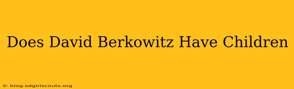 Does David Berkowitz Have Children