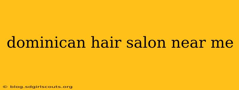 dominican hair salon near me
