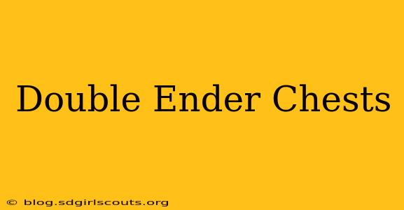 Double Ender Chests