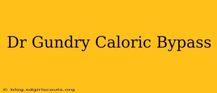 Dr Gundry Caloric Bypass