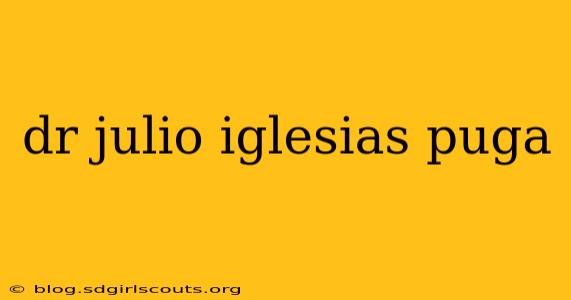 dr julio iglesias puga