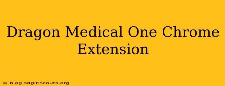 Dragon Medical One Chrome Extension