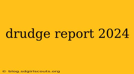 drudge report 2024