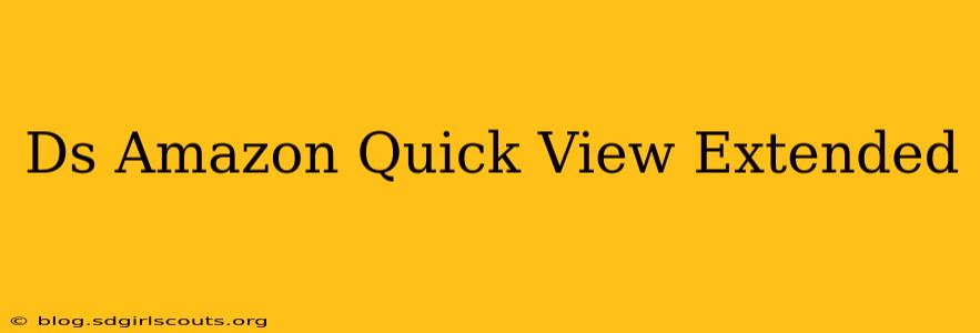 Ds Amazon Quick View Extended