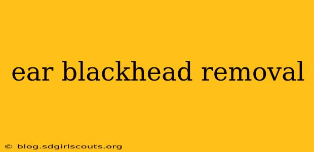 ear blackhead removal