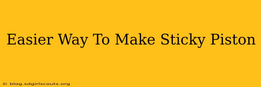 Easier Way To Make Sticky Piston