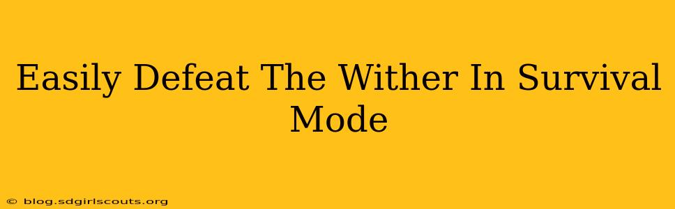Easily Defeat The Wither In Survival Mode