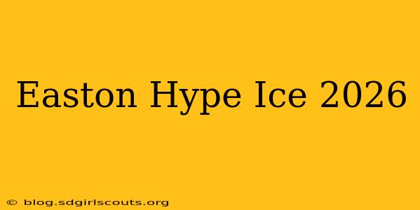 Easton Hype Ice 2026