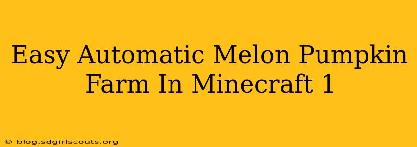 Easy Automatic Melon Pumpkin Farm In Minecraft 1