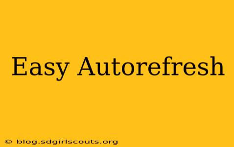 Easy Autorefresh