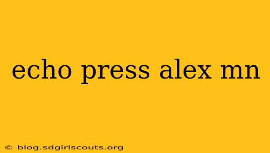 echo press alex mn