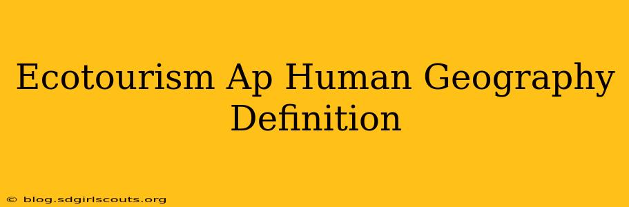 Ecotourism Ap Human Geography Definition