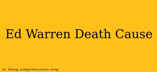 Ed Warren Death Cause