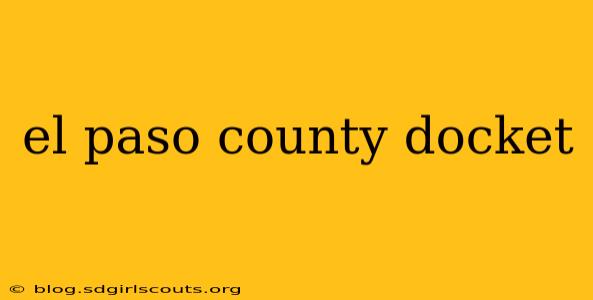 el paso county docket