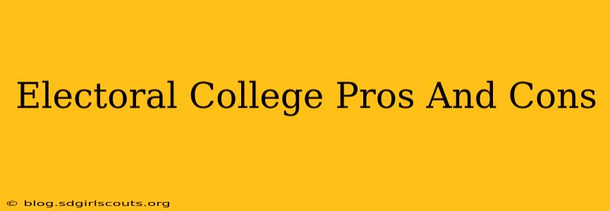 Electoral College Pros And Cons