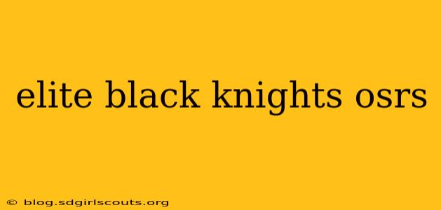 elite black knights osrs