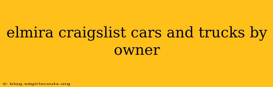 elmira craigslist cars and trucks by owner